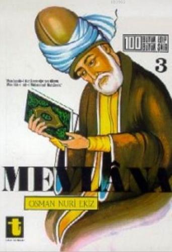 Mevlana; Hayatı, Sanatı, Eserleri
