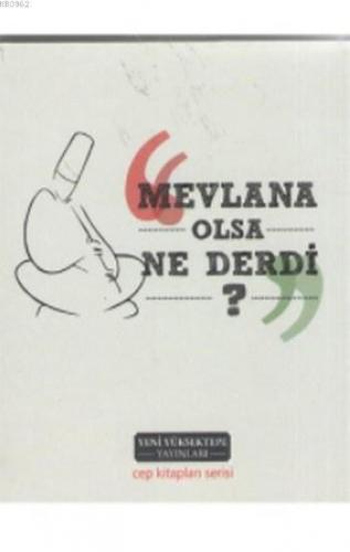 Mevlana Olsa Ne Derdi ?