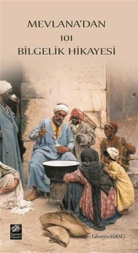 Mevlana'dan 101 Bilgelik Hikayesi