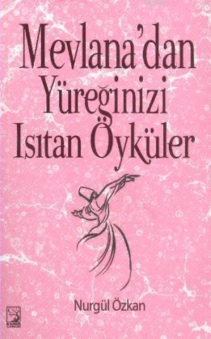Mevlana'dan Yüreğinizi Isıtan Öyküler