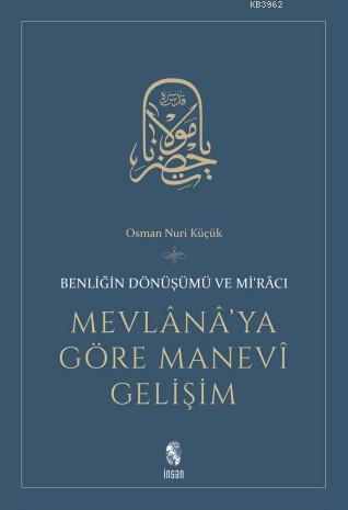 Mevlana'ya Göre Manevi Gelişim; Benliğin Dönüşümü ve Mi'racı