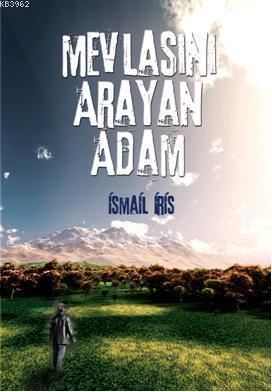 Mevlasını Arayan Adam