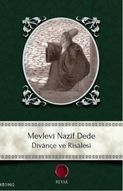 Mevlevî Nazif Dede; Dîvânçe ve Risâlesi