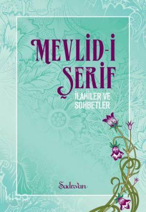 Mevlid-i Şerif; İlahiler ve Sohbetler