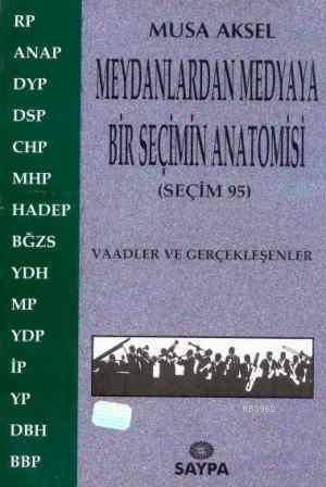Meydanlardan Medyaya Bir Seçimin Anatomisi; Seçim 95
