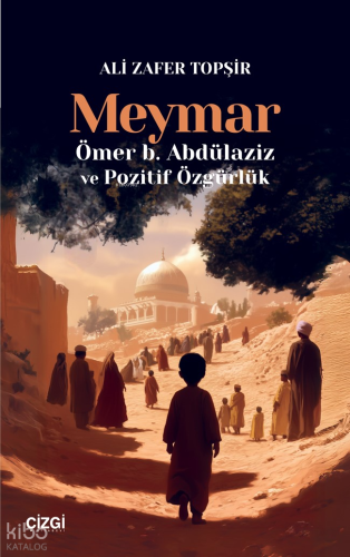 Meymar;Ömer b. Abdülaziz ve Pozitif Özgürlük