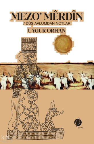 Mezo’merdîn - Düş Avlumdan Notlar