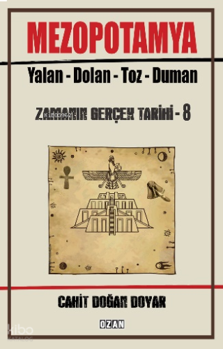 Mezopotamya: Yalan - Dolan - Toz – Duman;Zamanın Gerçek Tarihi - 8