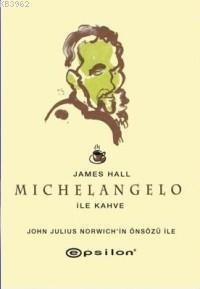 Michelangelo ile Kahve (Ciltli)