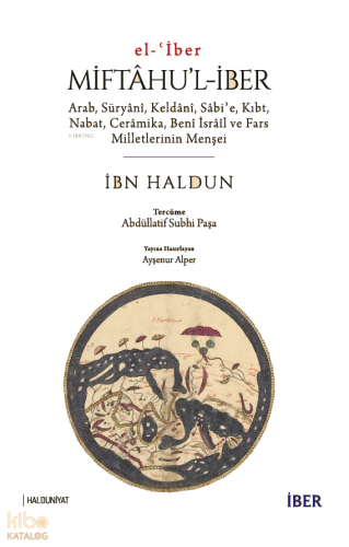 Miftâhu’l‑İber;Arab, Süryânî, Keldânî, Sâbiʾe, Kıbt, Nabat, Cerâmika, Benî İsrâîl ve Fars Milletlerinin Menşei