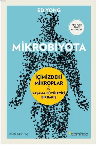 Mikrobiyota; İçimizdeki Mikroplar - Yaşama Büyüleyici Bir Bakış