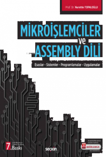 Mikroişlemciler ve Assembly Dili;Esaslar – Sistemler – Programlamalar – Uygulamalar