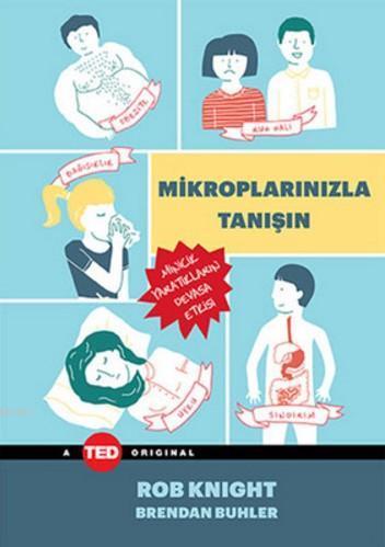 Mikroplarınızla Tanışın; Minicik Yaratıkların Devasa Etkisi