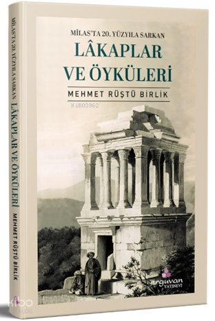 Milas’ta 20. Yüzyıla Sarkan Lâkaplar ve Öyküleri