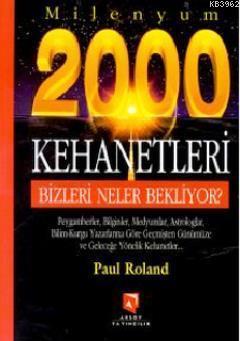 Milenyum 2000 Kehanetleri; Bizleri Neler Bekliyor?