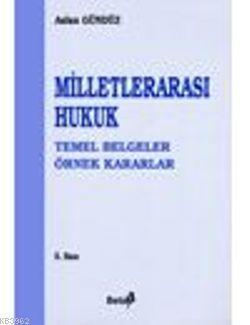 Miletlerarası Hukuk; Temel Belgeler Örnek Kavramlar