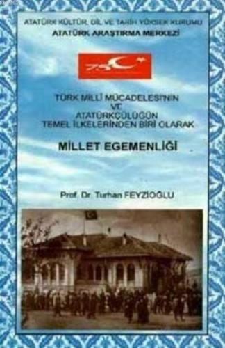 Millet Egemenliği; Türk Milli Mücadelesinin ve Atatürkçülüğün Temel İlkelerinden Biri Olarak