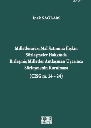 Milletlerarası Mal Satımına İlişkin Sözleşmeler Hakkında; Birleşmiş Milletler Antlaşması Uyarınca Sözleşmenin Kurulması
