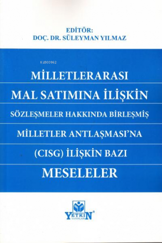 Milletlerarası Mal Satımına İlişkin Sözleşmeler Hakkında Birleşmiş Milletler Antlaşması'na (Cısg) İlişkin Bazı Meseleler
