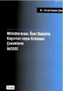 Milletlerarası Özel Hukukta Kaçırılan veya Korunan Çocukların İadesi