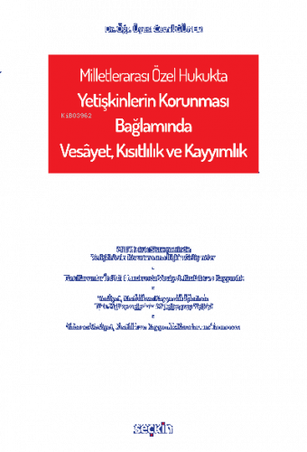 Milletlerarası Özel Hukukta Yetişkinlerin Korunması Bağlamında Vesâyet, Kısıtlılık ve Kayyımlık