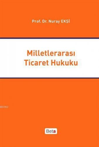 Milletlerarası Ticaret Hukuku (Ciltli)