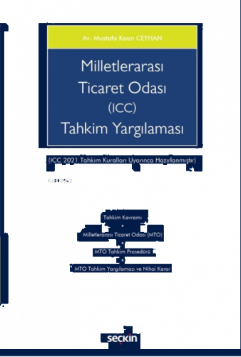Milletlerarası Ticaret Odası (ICC) Tahkim Yargılaması;(ICC 2021 Tahkim Kuralları Uyarınca Hazırlanmıştır)