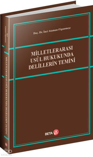 Milletlerarası Usûl Hukukunda Delillerin Temini