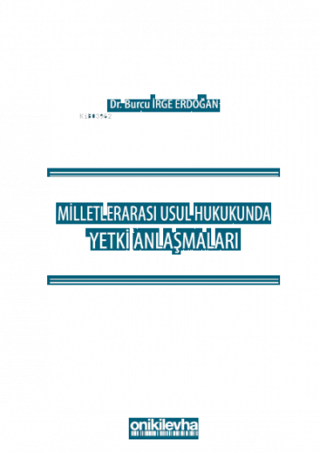 Milletlerarası Usul Hukukunda Yetki Anlaşmaları