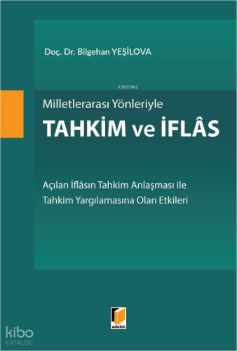 Milletlerarası Yönleriyle Tahkim ve İflas (Ciltli);Açılan İflasın Tahk