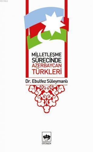 Milletleşme Sürecinde Azerbaycan Türkleri