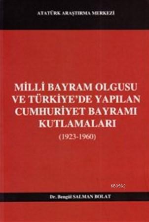 Milli Bayram Olgusu ve Türkiye'de Yapılan Cumhuriyet Bayramı Kutlamaları