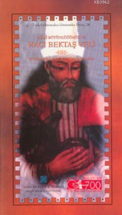 Milli Bütünlüğümüz ve Hacı Bektaş Veli