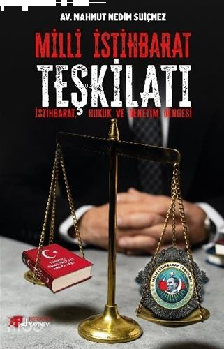 Milli İstihbarat Teşkilatı: İstihbarat, Hukuk ve Denetim Dengesi