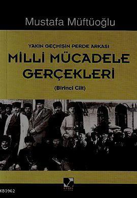 Milli Mücadele Gerçekleri 1; Yakın Geçmişin Perde Arkası