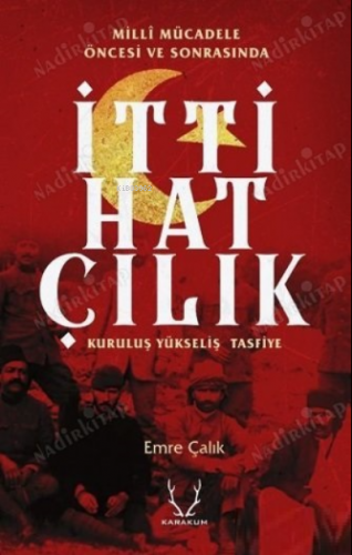 Milli Mücadele Öncesi ve Sonrasında İttihatçılık