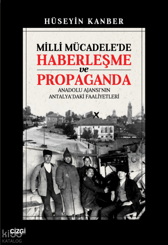 Milli Mücadele'de Haberleşme ve Propaganda - Anadolu Ajansı'nın Antalya'daki Faaliyetleri