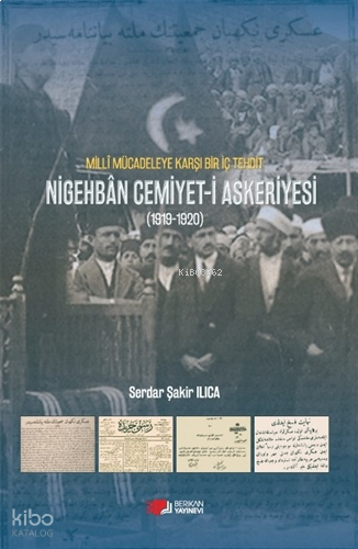 Milli Mücadeleye Karşı Bir Tehdit ;Nigehban Cemiyet-i Askeriyesi (1919-1920)