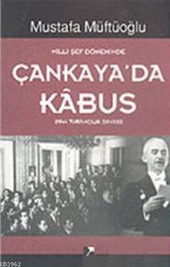 Milli Şef Döneminde Çankaya'da Kabus (1944 Turancılık Davası)