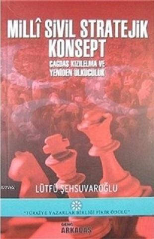 Milli Sivil Stratejik Konsept Çağdaş Kızılelma ve Yeniden Ülkücülük