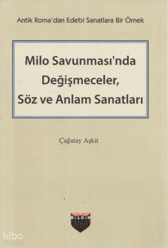 Milo Savunması'nda Değişmeceler, Söz ve Anlam Sanatları