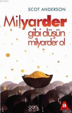 Milyarder Gibi Düşün Milyarder Ol