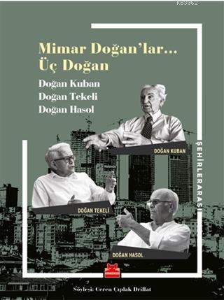 Mimar Doğanlar... Üç Doğan