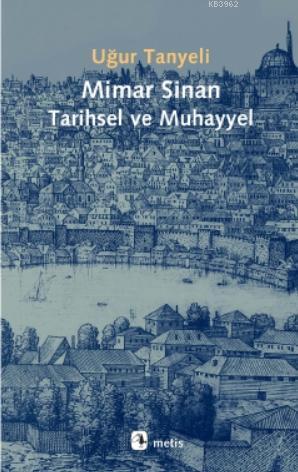 Mimar Sinan: Tarihsel ve Muhayyel