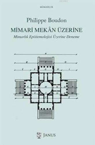 Mimari Mekan Üzerine; Mimarlık Epistemolojisi Üzerine Deneme