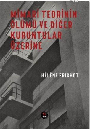 Mimari Teorinin Ölümü ve Diğer Kuruntular Üzerine