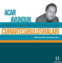 Mimarlar Deneyimlerini Paylaşıyor| Cumartesi Buluşmaları: Acar Savunduk