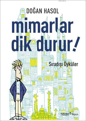 Mimarlar Dik Durur!; Sıradışı Öyküler