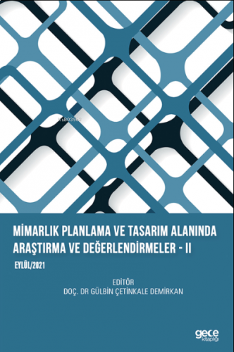 Mimarlık Planlama ve Tasarım Alanında Araştırma ve Değerlendirmeler – II