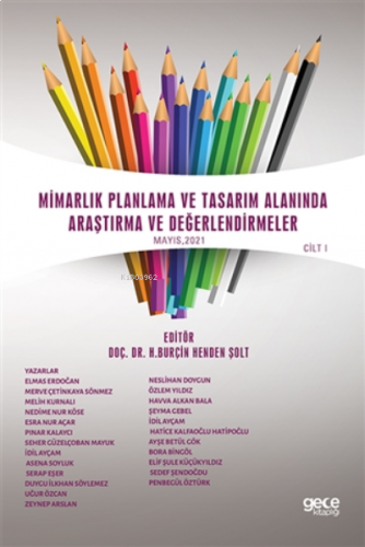 Mimarlık Planlama Ve Tasarım Alanında Araştırma Ve Değerlendirmeler Mayıs Cilt 1